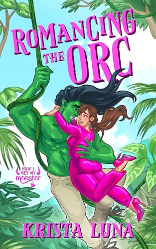 Romancing-the-Orc--A-Cozy-Monster-Rom-Com-by-Krista-Luna-PDF-EPUB.jpg