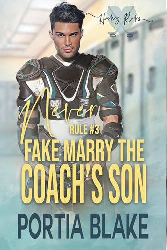 Rule-#3--Never-Fake-Marry-the-Coach's-Son--A-Fake-Relationship-MM-Hockey-Romance-by-Portia-Blake-PDF-EPUB.jpg