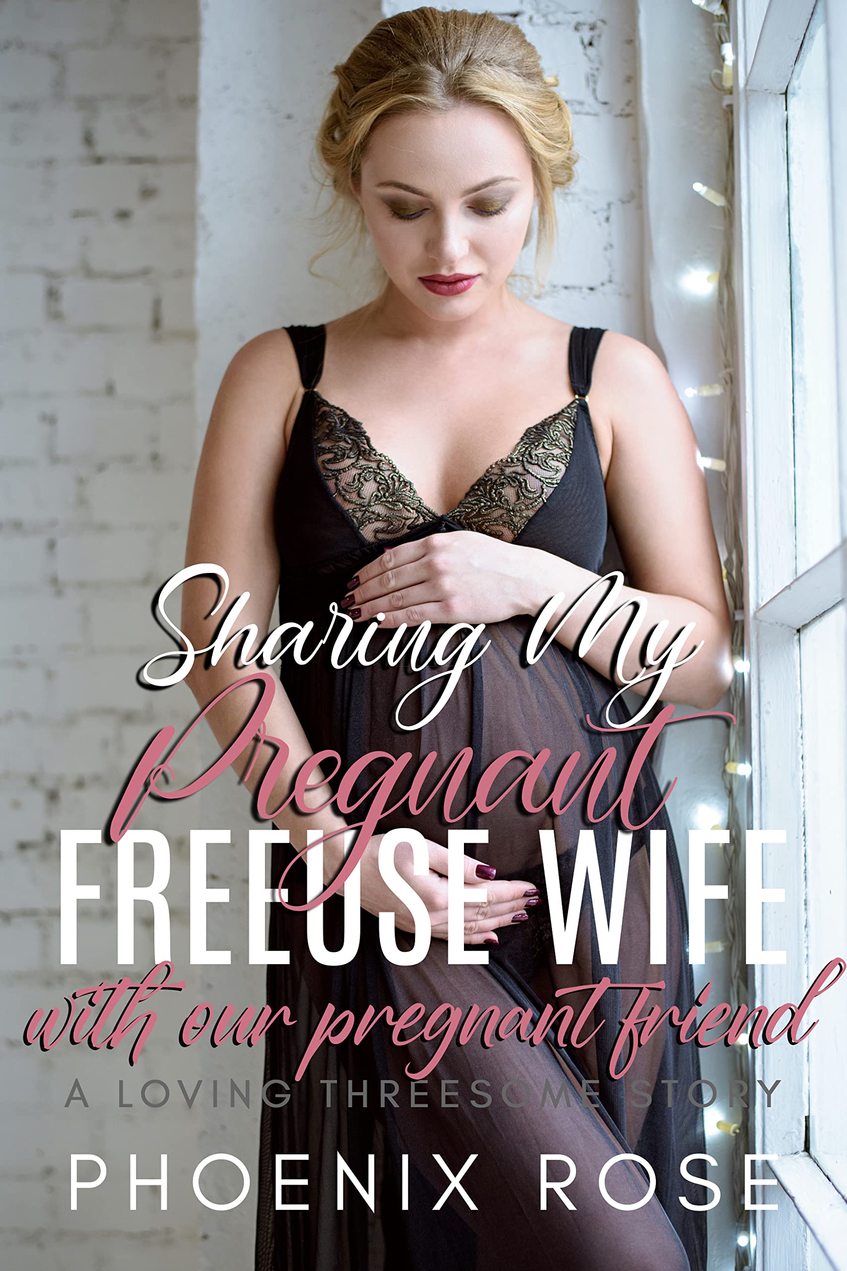 Sharing-My-Pregnant-Freeuse-Wife-With-Our-Pregnant-Friend--A-loving-Threesome-Story-by-Phoenix-Rose-PDF-EPUB.jpg