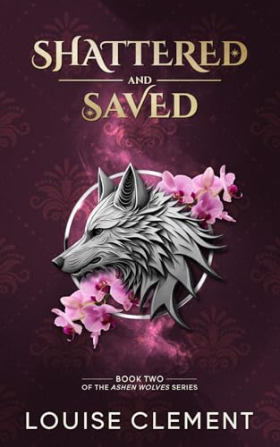 Shattered-and-Saved--A-Wolf-Shifter-Rejected-Mate-Romance-by-Louise-Clément-PDF-EPUB.jpg