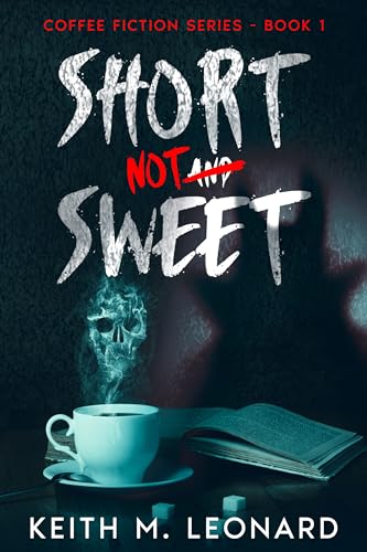 Short-Not-Sweet--Coffee-Fiction-Series---Book-1-by-Keith-M-Leonard-PDF-EPUB.jpg