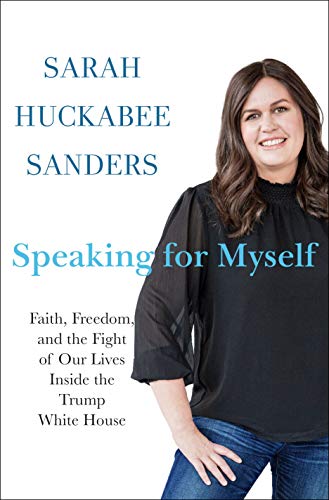 Speaking-for-Myself--Faith-Freedom-and-the-Fight-of-Our-Lives-Inside-the-Trump-White-House-by-Sarah-Huckabee-Sanders-PDF-EPUB.jpg