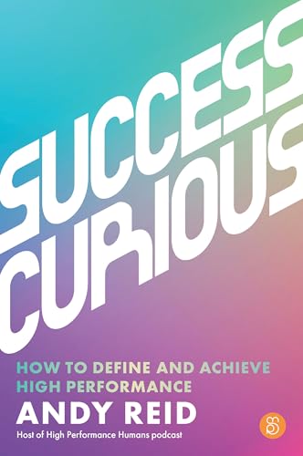 Success-Curious--How-to-define-and-achieve-high-performance-by-Andy-Reid-PDF-EPUB.jpg