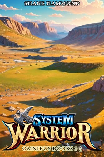 System-Warrior-Omnibus--Books-1-3--A-LitRPG-Progression-Fantasy-by-Shane-Hammond-PDF-EPUB.jpg