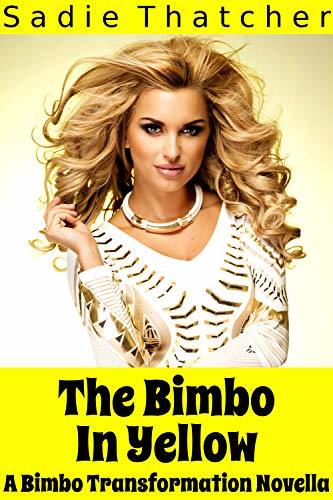 The-Bimbo-In-Yellow--A-Bimbo-Transformation-Novella-by-Sadie-Thatcher-PDF-EPUB.jpg