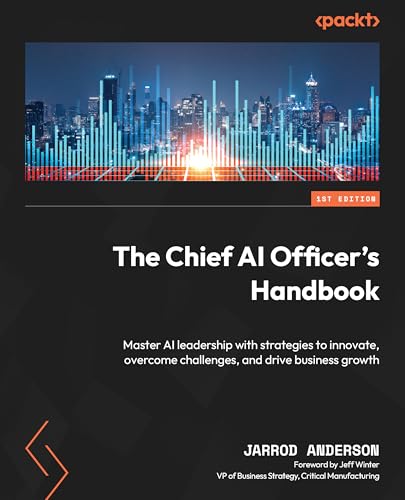 The-Chief-AI-Officer's-Handbook--Master-AI-leadership-with-strategies-to-innovate-overcome-challenges-and-drive-business-growth-by-Jarrod-Anderson-PDF-EPUB.jpg