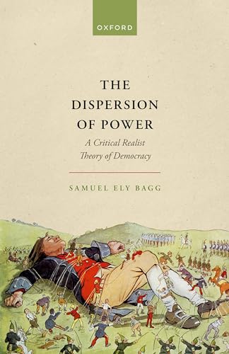 The-Dispersion-of-Power--A-Critical-Realist-Theory-of-Democracy-by-Samuel-Ely-Bagg-PDF-EPUB.jpg