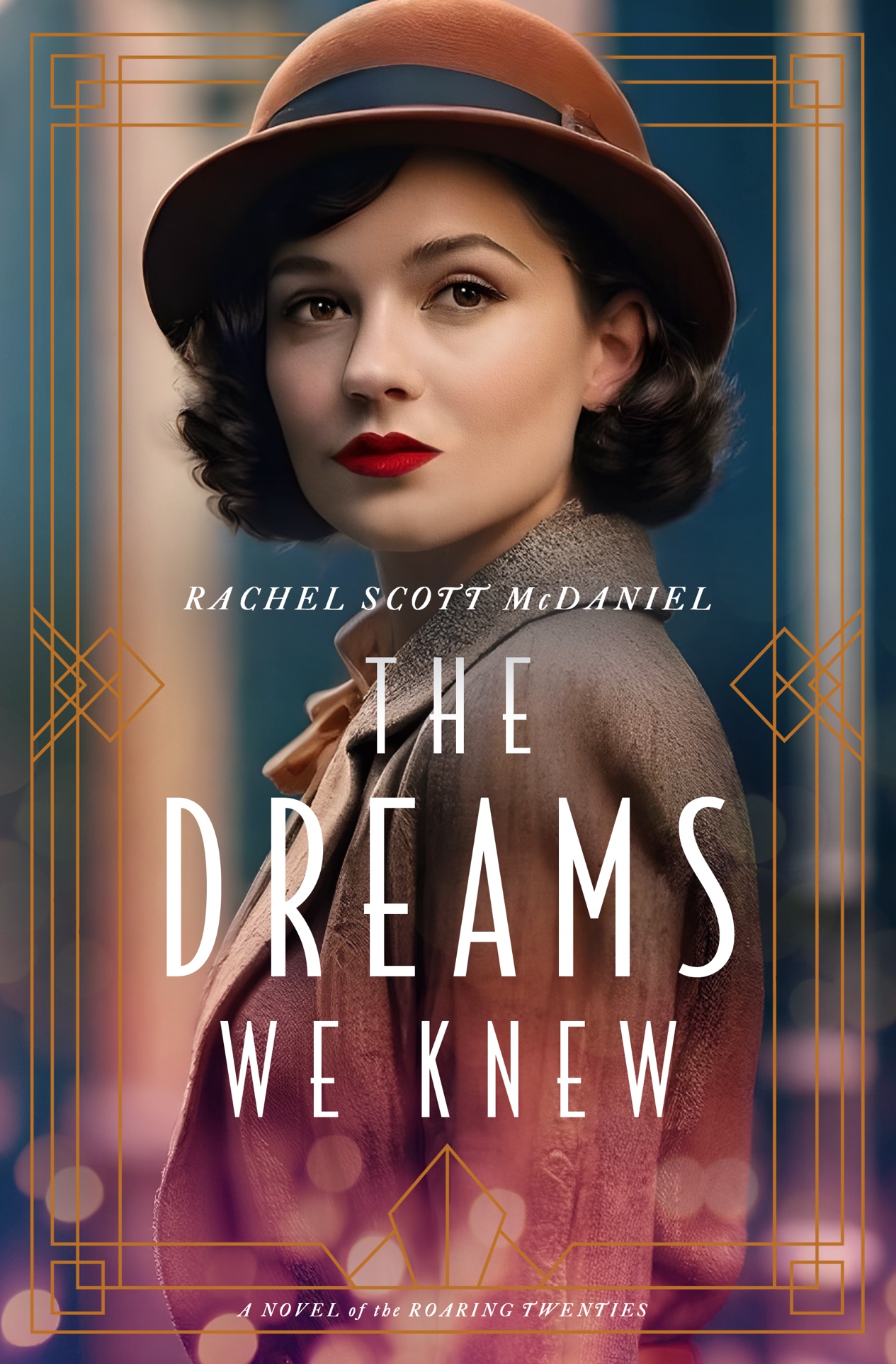 The-Dreams-We-Knew--A-Novel-of-the-Roaring-Twenties-by-Rachel-Scott-McDaniel-PDF-EPUB.jpg