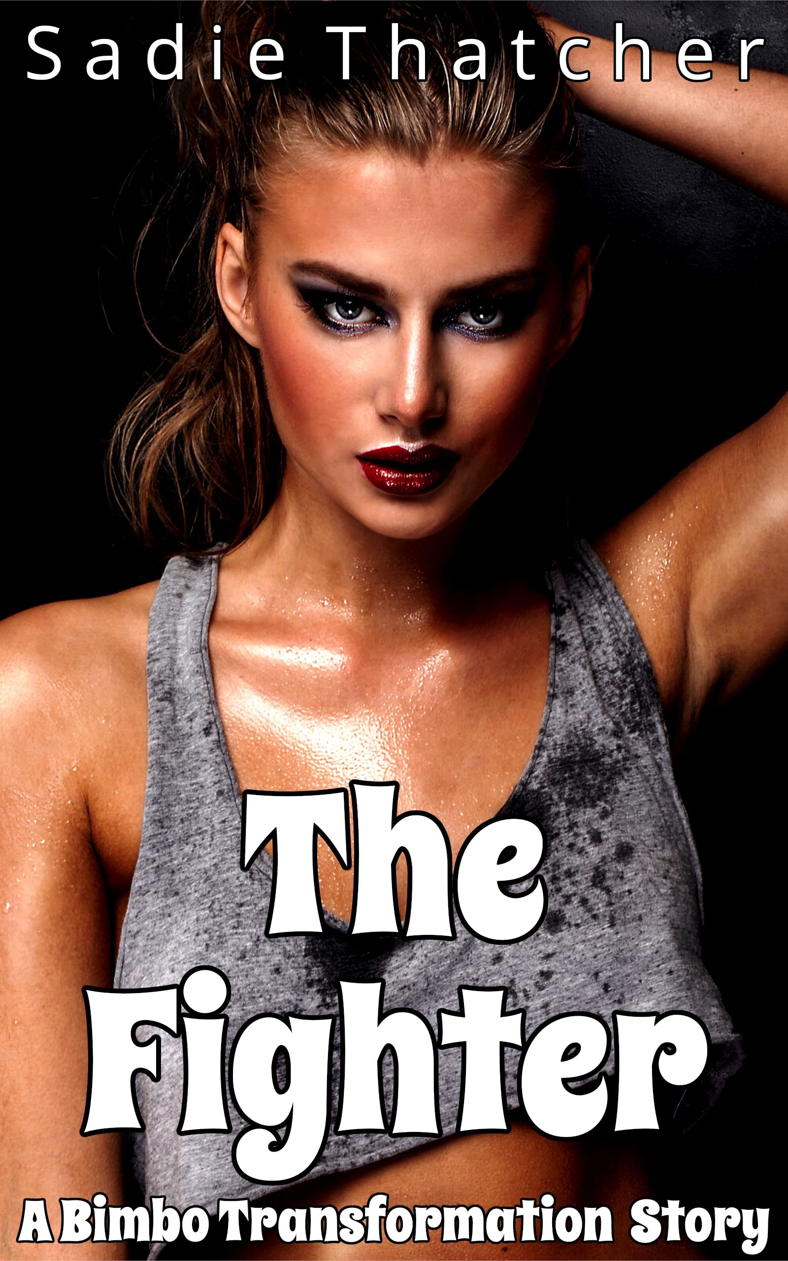 The-Fighter--A-Bimbo-Transformation-Story-by-Sadie-Thatcher-PDF-EPUB.jpg