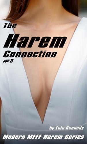 The-Harem-Connection-#3--A-Modern-MFFF-Harem-Series-by-Lulu-Kennedy-PDF-EPUB.jpg