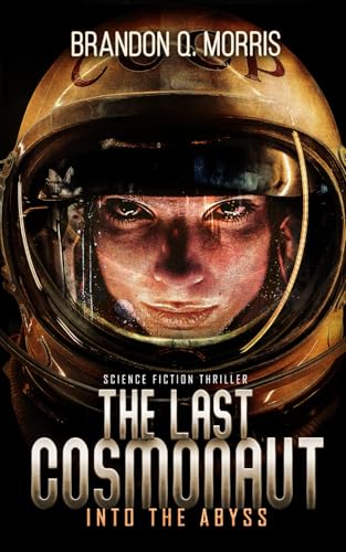 The-Last-Cosmonaut--Into-the-Abyss--Science-Fiction-Thriller-by-Brandon-Q-Morris-PDF-EPUB.jpg