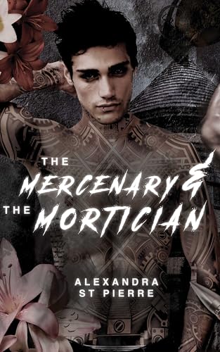 The-Mercenary-and-the-Mortician-by-Alexandra-St-Pierre-PDF-EPUB.jpg