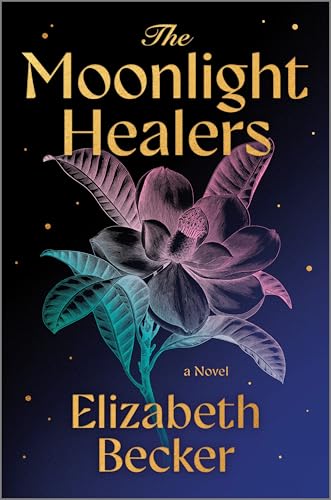 The-Moonlight-Healers--A-Novel-that-Unravels-Generations-of-Secret-Healing-Powers-Love-Sacrifice-and-the-Enigmatic-Choices-of-the-Winston-Women-by-Elizabeth-Becker-PDF-EPUB.jpg