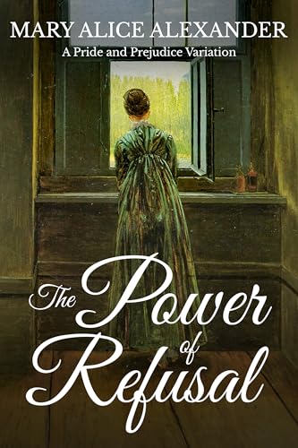 The-Power-of-Refusal--A-Pride-and-Prejudice-Variation-by-Mary-Alice-Alexander-PDF-EPUB.jpg