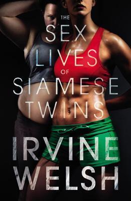 The-Sex-Lives-of-Siamese-Twins-by-Irvine-Welsh-PDF-EPUB.jpg