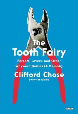 The-Tooth-Fairy--Parents-Lovers-and-Other-Wayward-Deities-by-Clifford-Chase-PDF-EPUB.jpg