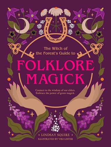 The-Witch-of-the-Forest's-Guide-to-Folklore-Magick-by-Lindsay-Squire-PDF-EPUB.jpg