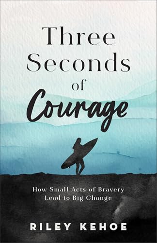 Three-Seconds-of-Courage--How-Small-Acts-of-Bravery-Lead-to-Big-Change-by-Riley-Kehoe-PDF-EPUB.jpg