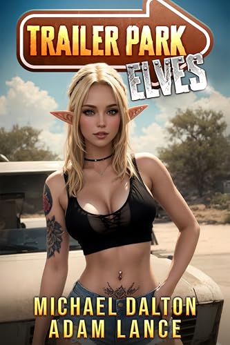 Trailer-Park-Elves--A-Humorous-LitRPG-Slice-of-Life-Adventure-by-Michael-Dalton-PDF-EPUB.jpg