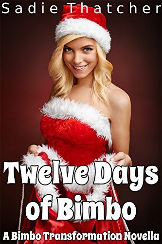 Twelve-Days-of-Bimbo--A-Bimbo-Transformation-Novella-by-Sadie-Thatcher-PDF-EPUB.jpg