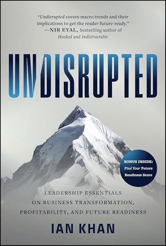 Undisrupted--Leadership-Essentials-on-Business-Transformation-Profitability-and-Future-Readiness-by-Ian-Khan-PDF-EPUB.jpg