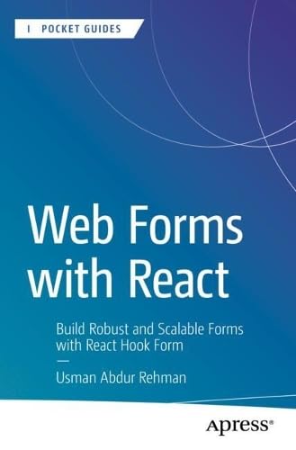 Web-Forms-with-React--Build-Robust-and-Scalable-Forms-with-React-Hook-Form-by-Usman-Abdur-Rehman-PDF-EPUB.jpg