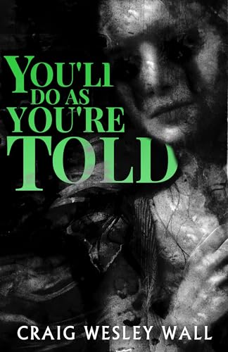 You'll-Do-As-You're-Told-by-Craig-Wesley-Wall-PDF-EPUB.jpg