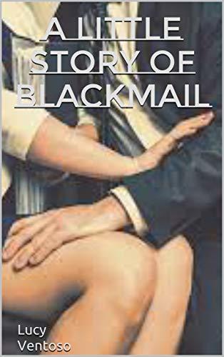 a-little-story-of-blackmail--by-Lucy-Ventoso-PDF-EPUB.jpg