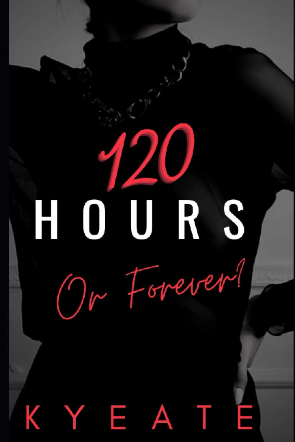 120-Hours-or-Forever---A-Novelette-by-Kyeate-PDF-EPUB.jpg
