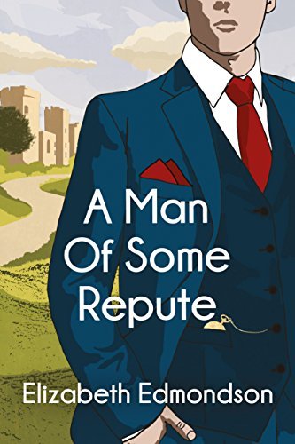 A-Man-of-Some-Repute-by-Elizabeth-Edmondson-PDF-EPUB.jpg