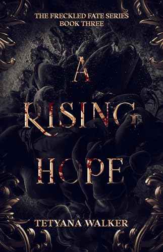 A-Rising-Hope--Book-3-in-the-Freckled-Fate-Trilogy-by-Tetyana-Walker-PDF-EPUB.jpg