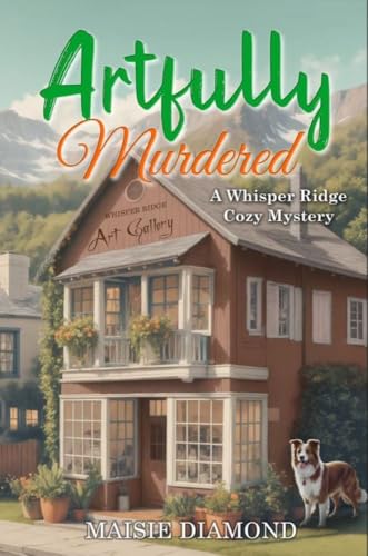 Artfully-Murdered--A-Whisper-Ridge-Cozy-Mystery-by-Maisie-Diamond-PDF-EPUB.jpg