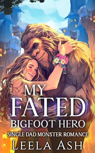 My-Fated-Bigfoot-Hero--Single-Dad-Monster-Romance-by-Leela-Ash-PDF-EPUB.jpg