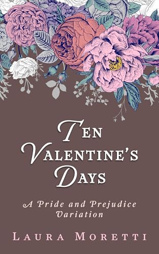 Ten-Valentine's-Days--A-Pride-and-Prejudice-Variation-by-Laura-Moretti-PDF-EPUB.jpg