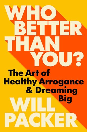 Who-Better-Than-You---The-Art-of-Healthy-Arrogance-&-Dreaming-Big-by-Will-Packer-PDF-EPUB.jpg