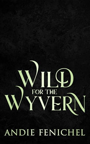 Wild-for-the-Wyvern--Mated-to-the-Monster--Season-3-by-Andie-Fenichel-PDF-EPUB.jpg