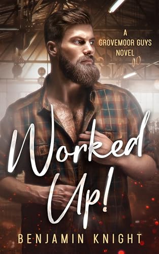 Worked-Up!--A-Grovemoor-Guys-Novel-by-Benjamin-Knight-PDF-EPUB.jpg