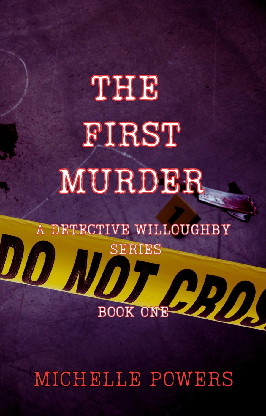 The-First-Murder--A-Detective-Willoughby-Series-by-Michelle-Powers-PDF-EPUB.jpg