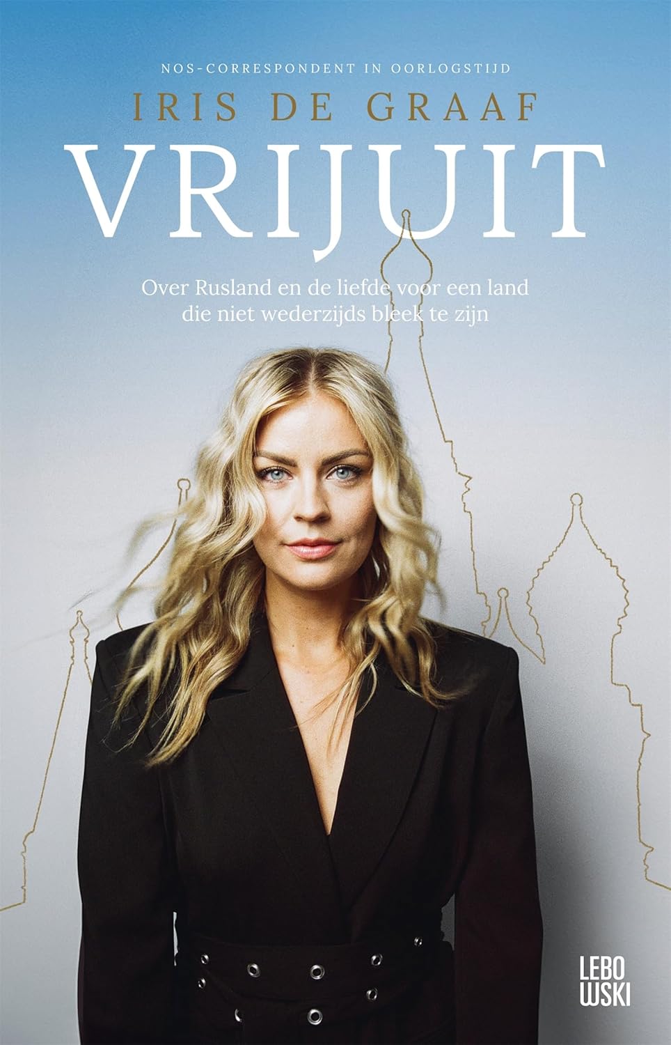 Vrijuit--Over-Rusland-en-de-liefde-voor-een-land-die-niet-wederzijds-bleek-te-zijn-by-Iris-de-Graaf-PDF-EPUB.jpg
