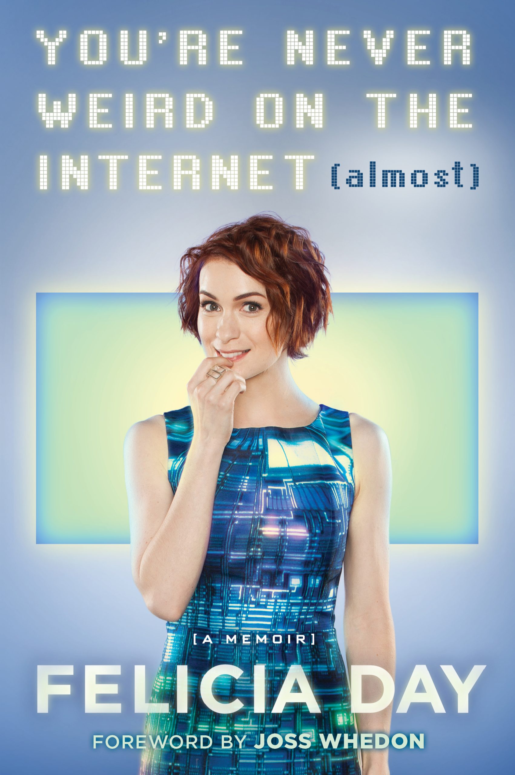 You're-Never-Weird-on-the-Internet-by-Felicia-Day-PDF-EPUB.jpg