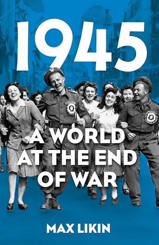 1945--A-World-at-the-End-of-War-by-Max-Likin-PDF-EPUB.jpg