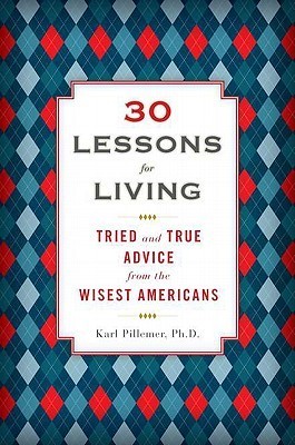 30-Lessons-for-Living--Tried-and-True-Advice-from-the-Wisest-Americans-by-Karl-Pillemer-PDF-EPUB.jpg