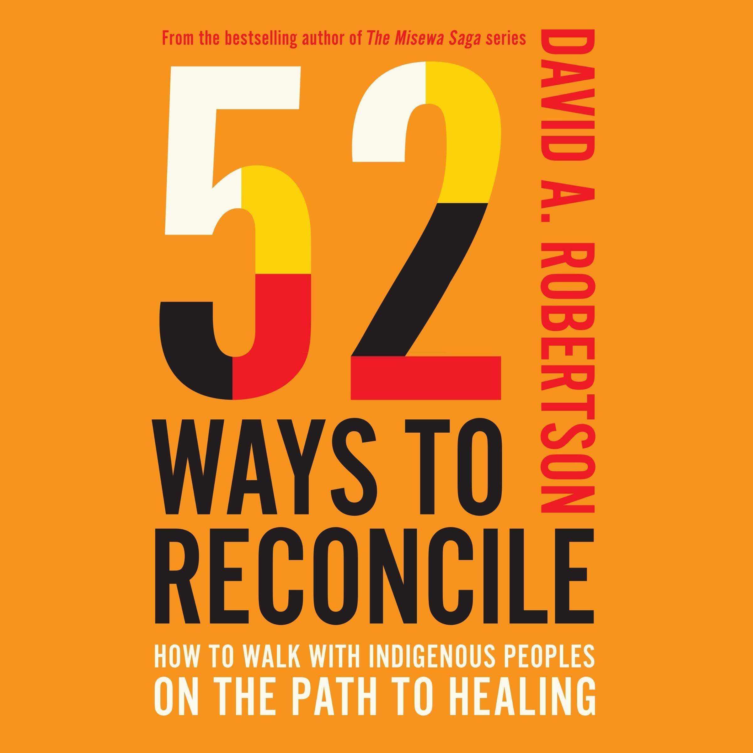 52-Ways-to-Reconcile--How-to-Walk-with-Indigenous-Peoples-on-the-Path-to-Healing-by-David-A-Robertson-PDF-EPUB.jpg