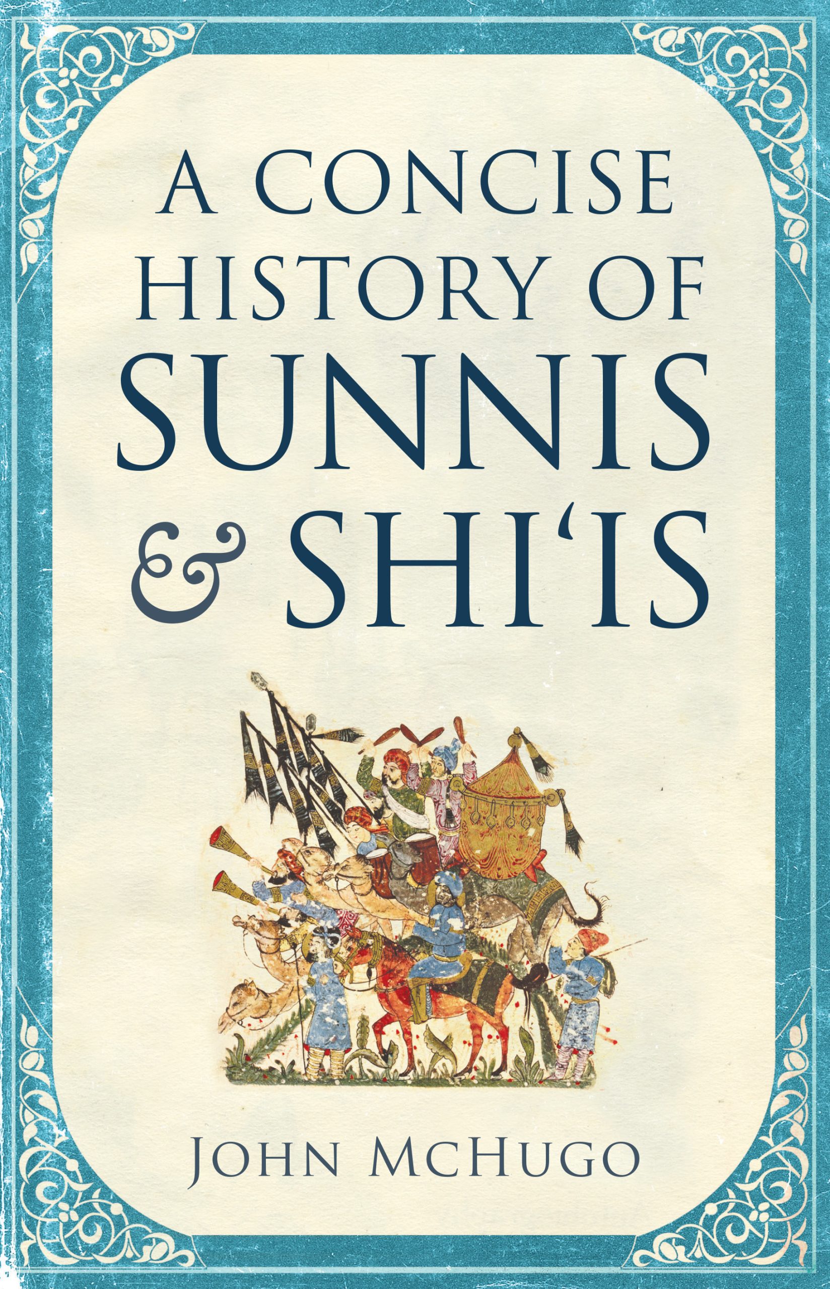 A-Concise-History-of-Sunnis-and-Shi‘is-by-John-McHugo-PDF-EPUB.jpg