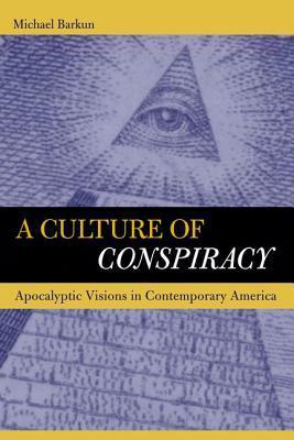A-Culture-of-Conspiracy--Apocalyptic-Visions-in-Contemporary-America-by-Michael-Barkun-PDF-EPUB.jpg