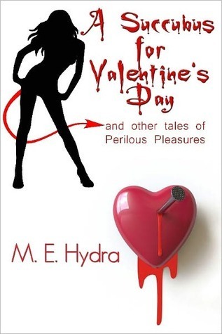 A-Succubus-for-Valentine's-Day-and-Other-Tales-of-Perilous-Pleasures-by-ME-Hydra-PDF-EPUB.jpg