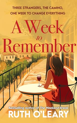 A-Week-To-Remember--Three-strangers-the-Camino-one-week-to-change-everything-by-Ruth-O'Leary-PDF-EPUB.jpg