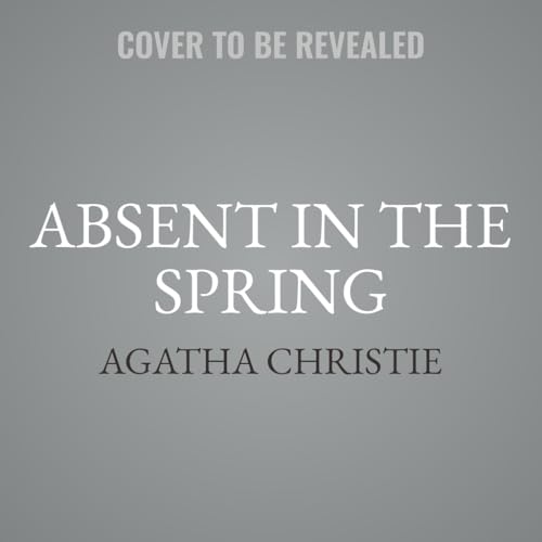 Absent-in-the-Spring--A-Novel-by-Agatha-Christie-PDF-EPUB.jpg