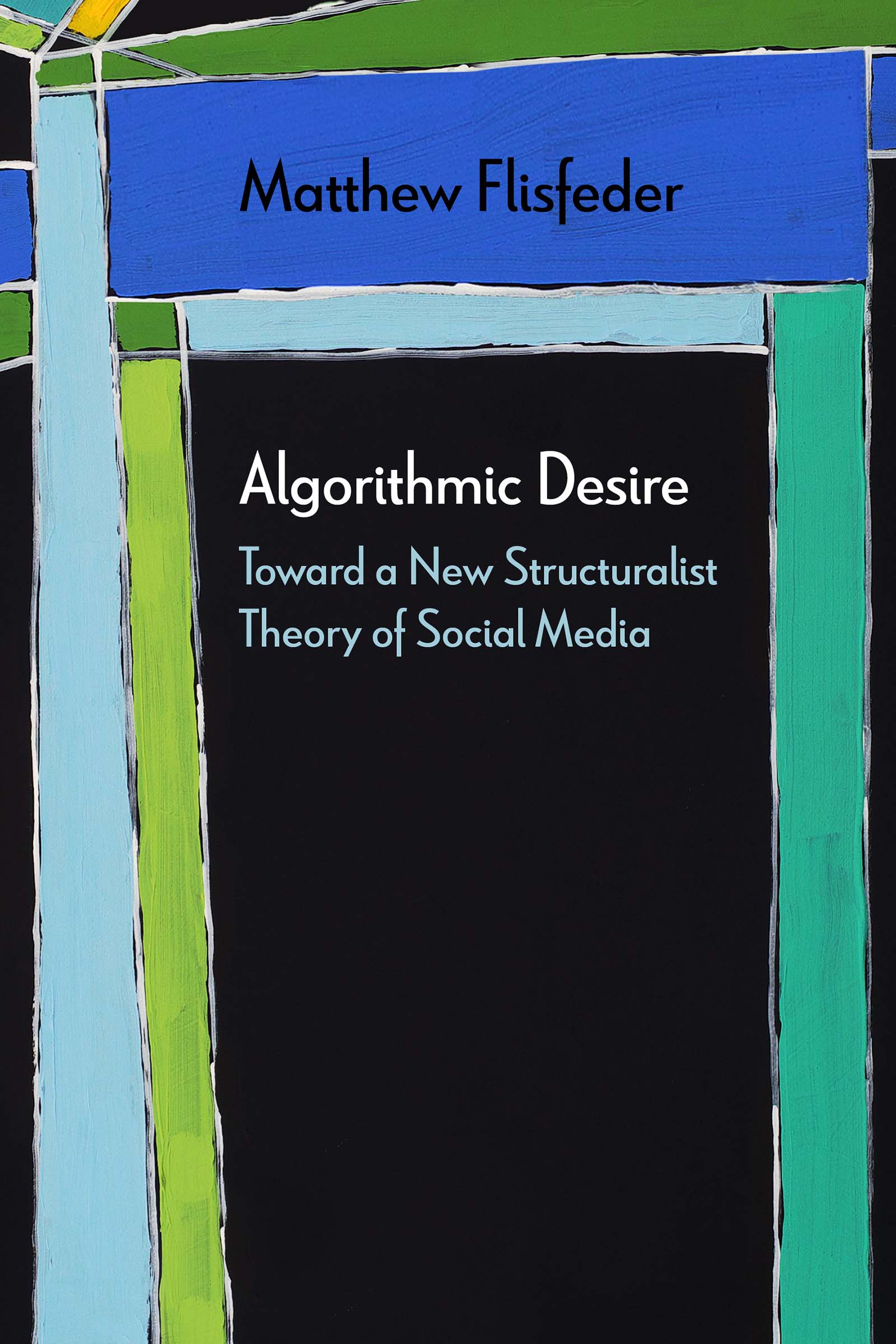 Algorithmic-Desire--Toward-a-New-Structuralist-Theory-of-Social-Media-by-Matthew-Flisfeder-PDF-EPUB.jpg