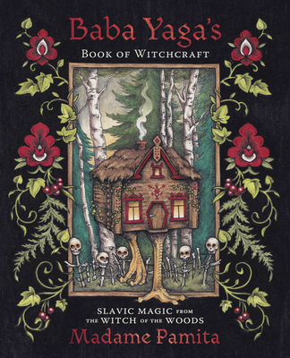 Baba-Yaga's-Book-of-Witchcraft--Slavic-Magic-from-the-Witch-of-the-Woods-by-Madame-Pamita-PDF-EPUB.jpg
